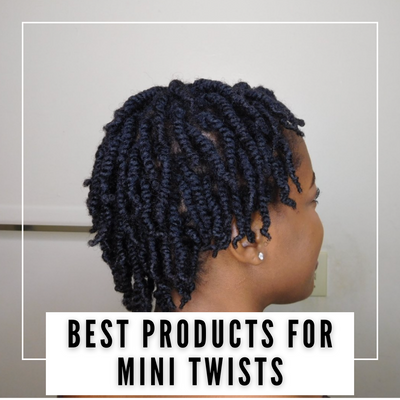 Best Products for Mini Twists on Short Natural Hair