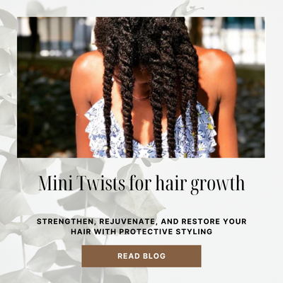 The Best Protective Style for Natural Hair: Mini Twists